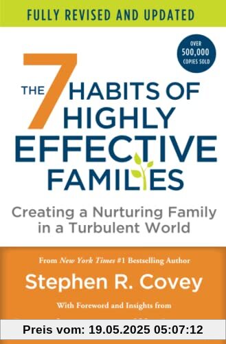7 Habits of Highly Effective Families (Fully Revised and Updated): Creating a Nurturing Family in a Turbulent World