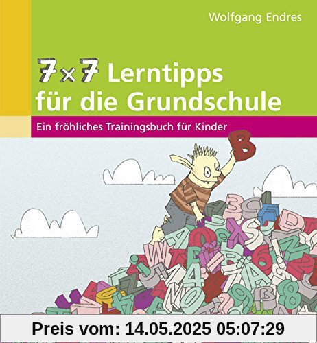 7 x 7 Lerntipps für die Grundschule: Ein fröhliches Trainingsbuch für Kinder (1. bis 5. Klasse) (Beltz Lern-Trainer)