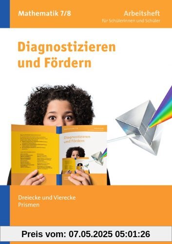 7./8. Schuljahr - Dreiecke und Vierecke, Prismen: Arbeitsheft mit eingelegten Lösungen 7./8. Schuljahr - Dreiecke und Vierecke, Prismen: Arbeitsheft mit eingelegten Lösungen
