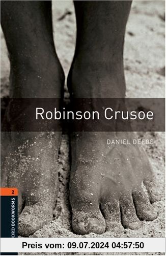 7. Schuljahr, Stufe 2 - Robinson Crusoe - Neubearbeitung: 700 Headwords (Oxford Bookworms ELT)