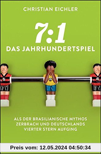 7:1 - Das Jahrhundertspiel: Als der brasilianische Mythos zerbrach und Deutschlands vierter Stern aufging