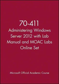 70-411 Administering Windows Server 2012 with Lab Manual and MOAC Labs Online Set von John Wiley & Sons Inc