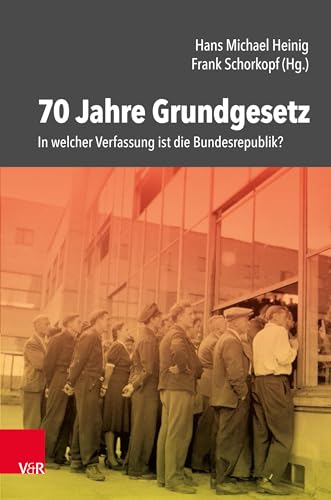 70 Jahre Grundgesetz: In welcher Verfassung ist die Bundesrepublik? von Vandenhoeck + Ruprecht