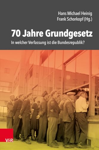 70 Jahre Grundgesetz: In welcher Verfassung ist die Bundesrepublik? von Vandenhoeck + Ruprecht