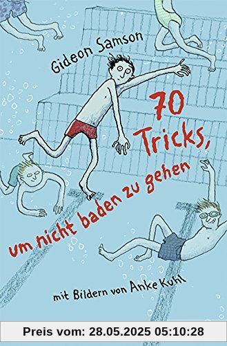 70 Tricks, um nicht baden zu gehen 70 Tricks, um nicht baden zu gehen