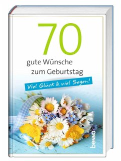 70 gute Wünsche zum Geburtstag von St. Benno / St. Benno Verlag GmbH