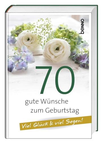70 gute Wünsche zum Geburtstag: Viel Glück & viel Segen!