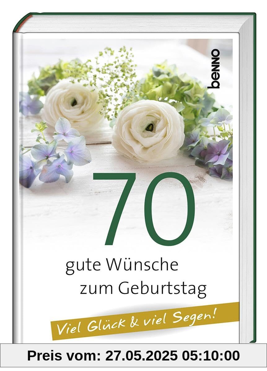 70 gute Wünsche zum Geburtstag: Viel Glück & viel Segen! 70 gute Wünsche zum Geburtstag: Viel Glück & viel Segen!