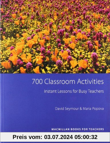 700 Classroom Activities: Conversation Functions Grammar Vocabulary.Macmillan Books for Teachers