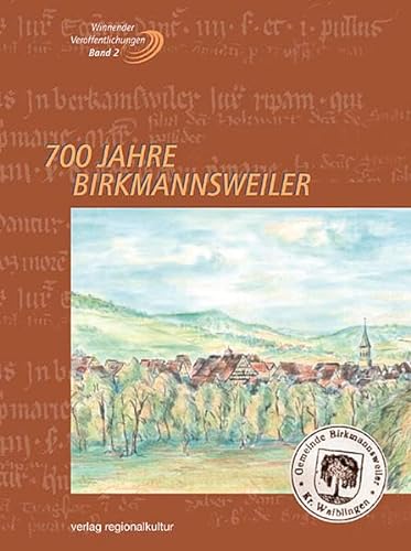 700 Jahre Birkmannsweiler (Winnender Veröffentlichungen)