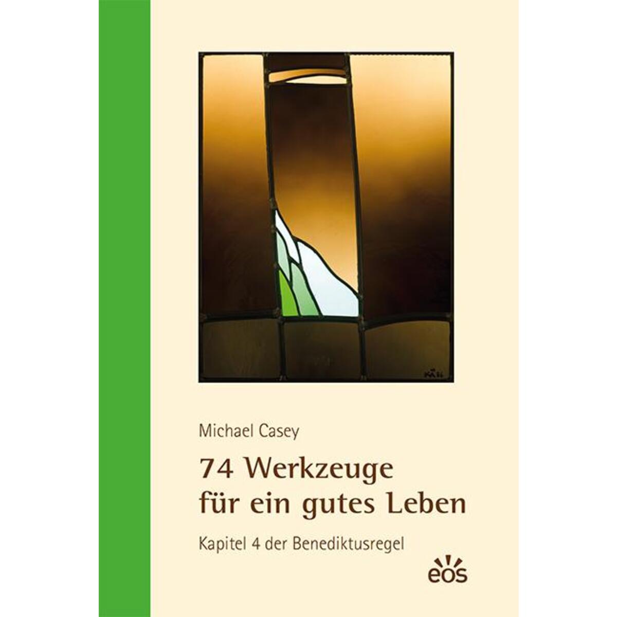 74 Werkzeuge für ein gutes Leben von Eos Verlag U. Druck