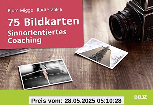 75 Bildkarten Sinnorientiertes Coaching: Mit 36-seitigem Booklet 75 Bildkarten Sinnorientiertes Coaching: Mit 36-seitigem Booklet