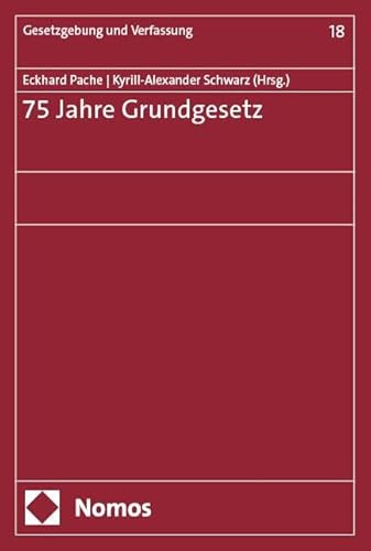 75 Jahre Grundgesetz (Gesetzgebung und Verfassung) von Nomos