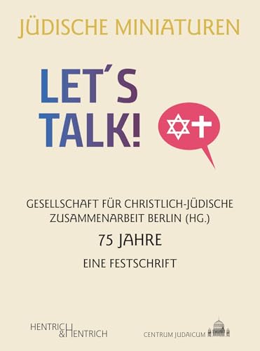 Let's talk: 75 Jahre. Eine Festschrift (Jüdische Miniaturen: Herausgegeben von Hermann Simon) von Hentrich und Hentrich Verlag Berlin