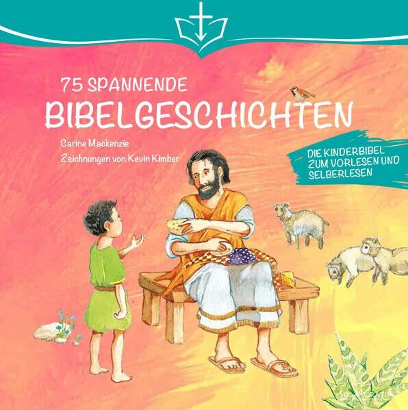 75 Spannende Bibelgeschichten: Die Kinderbibel zum Vorlesen (4-6 Jahre) und Selberlesen (6-8 J...