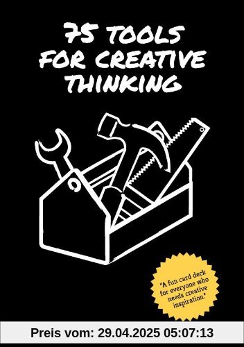 75 Tools for Creative Thinking: A Fun Card Deck for Creative Inspiration 75 Tools for Creative Thinking: A Fun Card Deck for Creative Inspiration