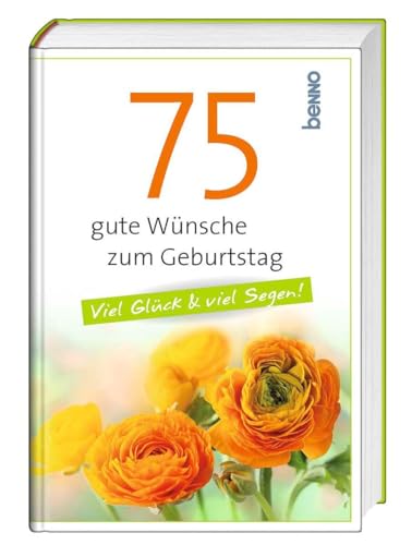 75 gute Wünsche zum Geburtstag: Viel Glück und viel Segen