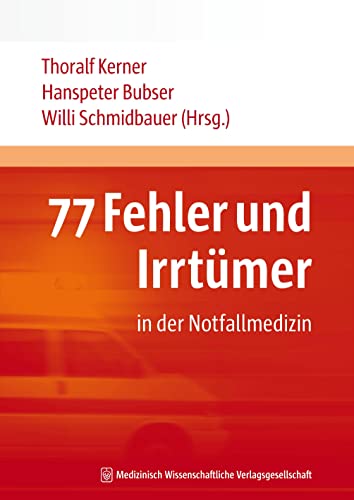 77 Fehler und Irrtümer in der Notfallmedizin von MWV Medizinisch Wiss. Ver