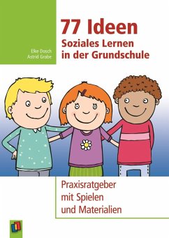 77 Ideen - Soziales Lernen in der Grundschule von Verlag an der Ruhr