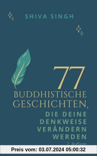77 buddhistische Geschichten, die deine Denkweise verändern werden (2. Auflage)