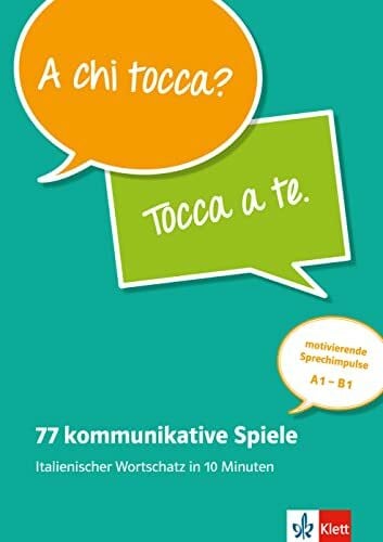 77 kommunikative Spiele: Italienischer Wortschatz in 10 Minuten: Italienischer Wortschatz in 1...