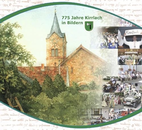 775 Jahre Kirrlach: in Bildern von verlag regionalkultur