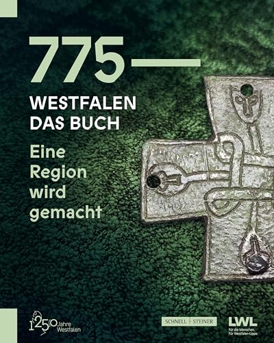 775 – Westfalen. Das Buch: Eine Region wird gemacht von Schnell & Steiner