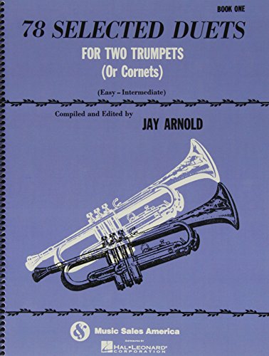 78 Selected Duets for Two Trumpets (or Cornets): Book 1: Easy-intermediate