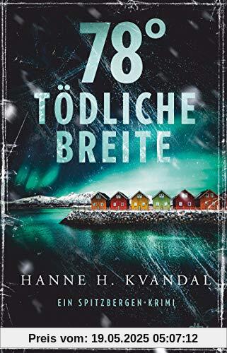 78° tödliche Breite: Ein Spitzbergen-Krimi (Spitzbergen-Reihe, Band 1)