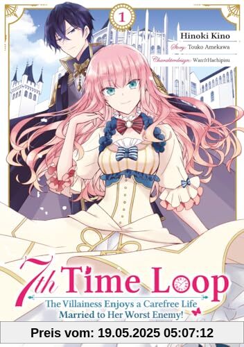 7th Time Loop: The Villainess Enjoys a Carefree Life Married to Her Worst Enemy! (Manga), Band 01 (deutsche Ausgabe)