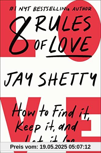 8 Rules of Love: How to Find It, Keep It, and Let It Go