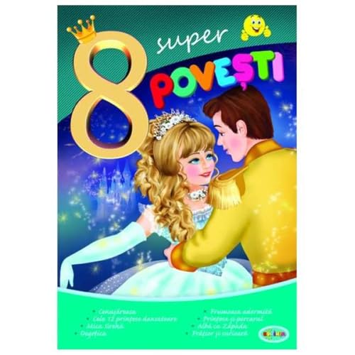 8 Super Povesti: Cenusareasa. Cele 12 Printese Dansatoare... 8 Super Povesti: Cenusareasa. Cele 12 Printese Dansatoare... von Dorinta