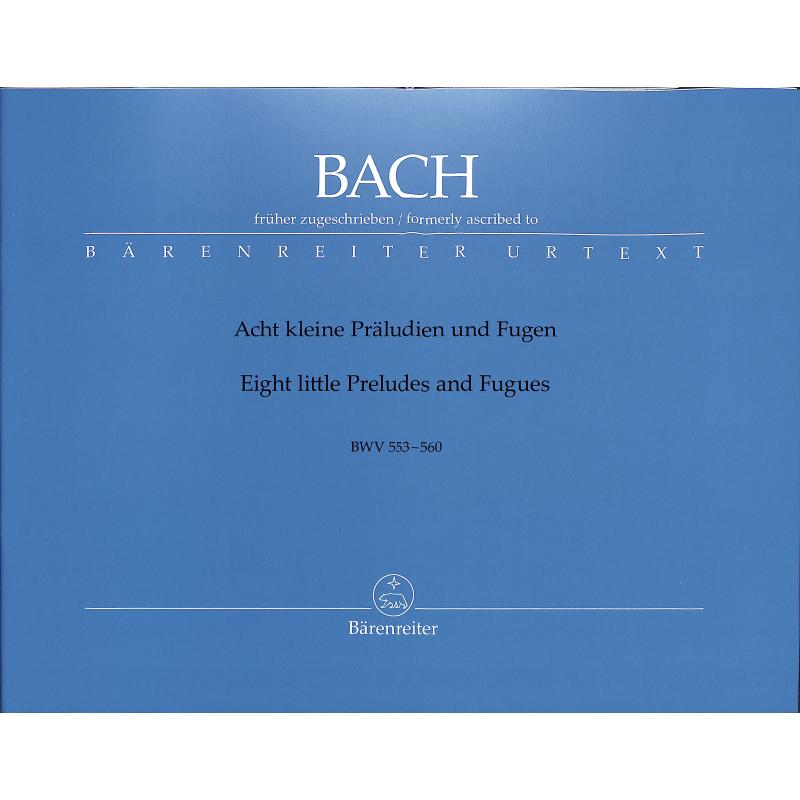 8 kleine Präludien + Fugen BWV 553-560