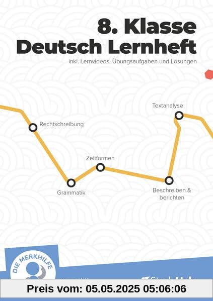 8. Klasse Deutsch Lernheft: inkl. Lernvideos und Aufgaben. Für Klassenarbeiten, Prüfungen, Tests | Rechtschreibung, Satzbau, Texte, Verben, Satzglieder, Zeichensetzung 8. Klasse Deutsch Lernheft: inkl. Lernvideos und Aufgaben. Für Klassenarbeiten, Prüfungen, Tests | Rechtschreibung, Satzbau, Texte, Verben, Satzglieder, Zeichensetzung