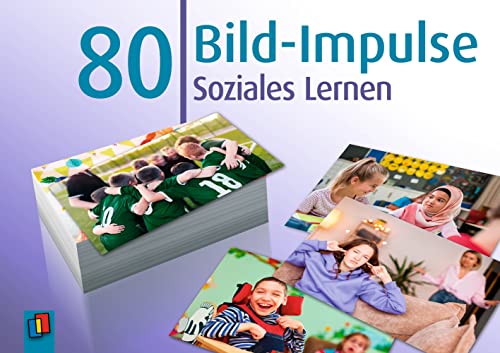 80 Bild-Impulse – Soziales Lernen: Erzähl- und Schreibanlässe zur Förderung der Sozialkompetenz von Verlag an der Ruhr