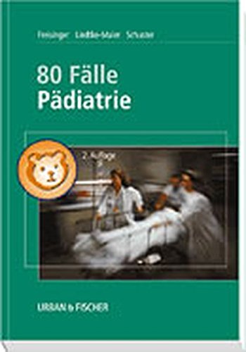 80 Fälle Pädiatrie: Zur Vorbereitung auf mündliche Prüfungen mit praxisnahen Fragen und ausführlichen Kommentaren 80 Fälle Pädiatrie: Zur Vorbereitung auf mündliche Prüfungen mit praxisnahen Fragen und ausführlichen Kommentaren von Urban & Fischer Verlag/Elsevier GmbH