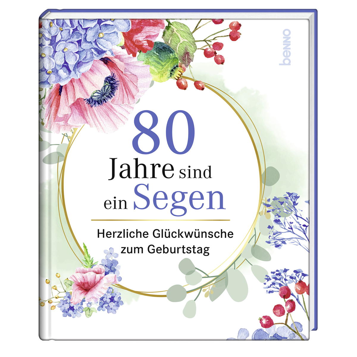 80 Jahre sind ein Segen von St. Benno Verlag