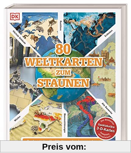 80 Weltkarten zum Staunen: So hast du die Welt noch nie gesehen! Der Bestseller komplett aktualisiert! Spektakuläre 3-D-Karten (Wo in aller Welt)