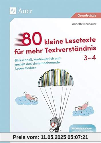 80 kleine Lesetexte für mehr Textverständnis 3/4: Blitzschnell, kontinuierlich und gezielt das sinnentnehmende Lesen fördern (3. und 4. Klasse)