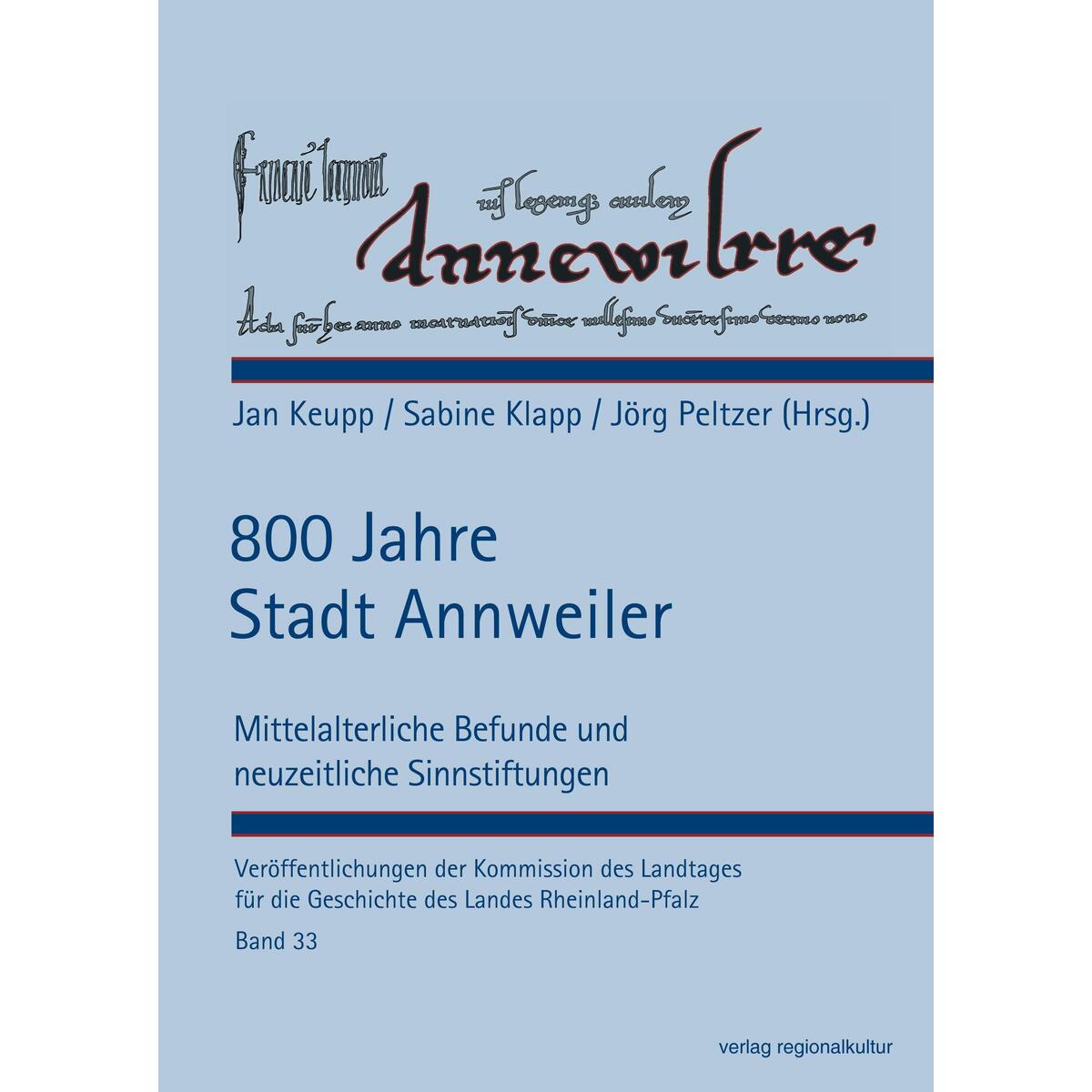 800 Jahre Stadt Annweiler 800 Jahre Stadt Annweiler von Regionalkultur Verlag Gmb