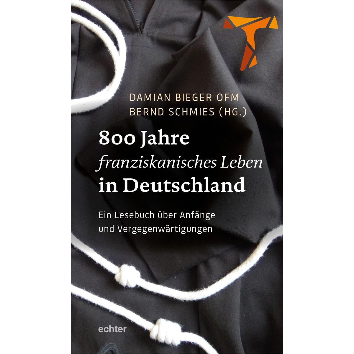 800 Jahre franziskanisches Leben in Deutschland 800 Jahre franziskanisches Leben in Deutschland von Echter Verlag GmbH