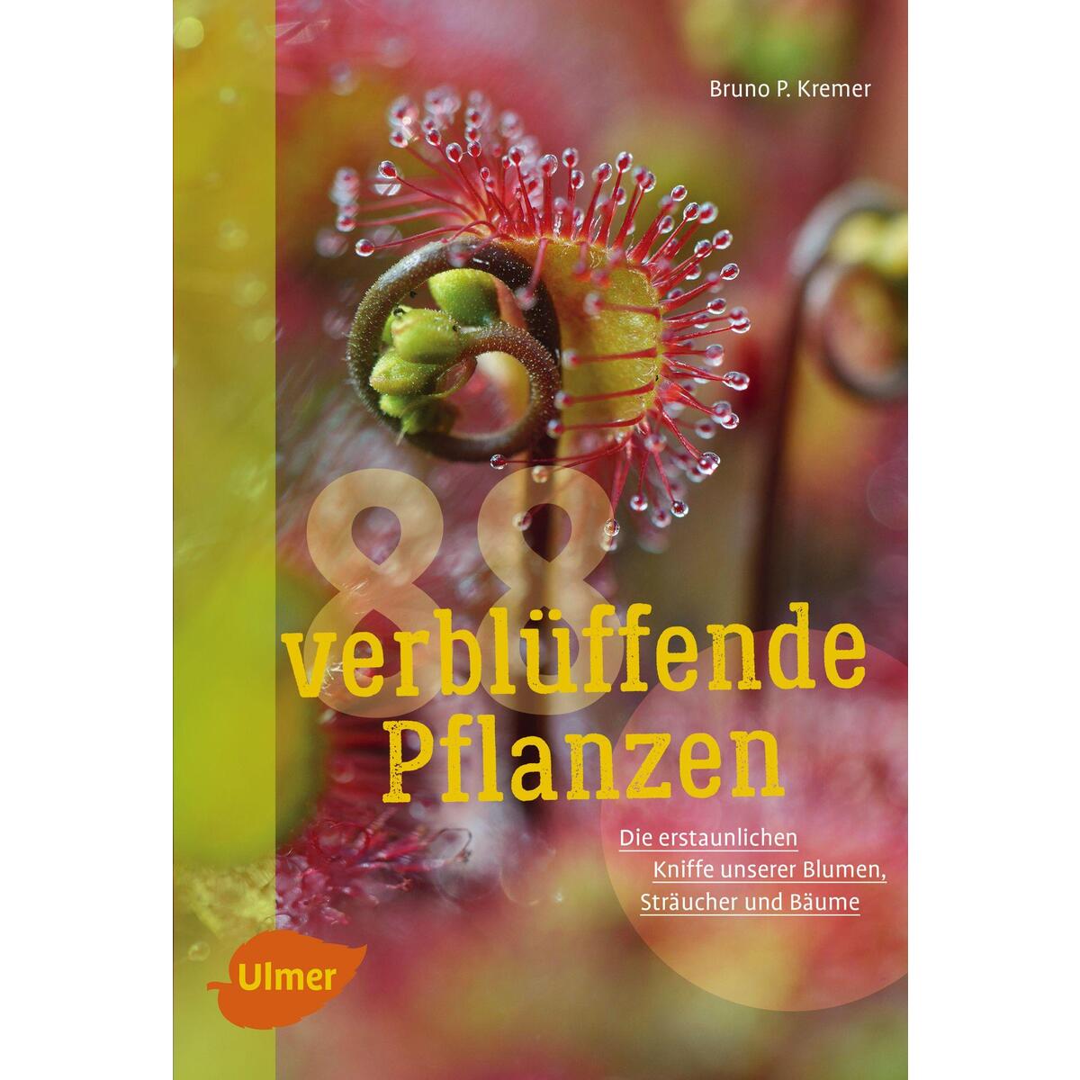 88 verblüffende Pflanzen 88 verblüffende Pflanzen von Ulmer Eugen Verlag