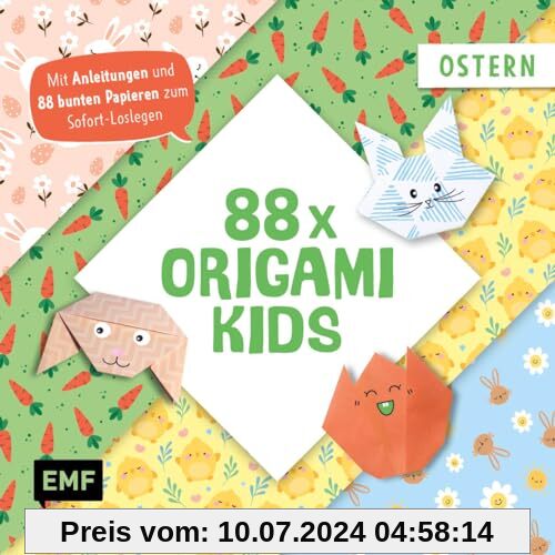 88 x Origami Kids – Ostern: Mit Anleitungen und 88 bunten Papieren zum Sofort-Loslegen