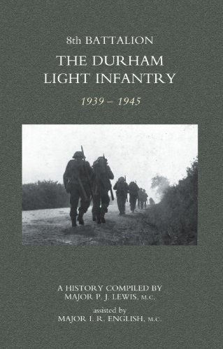 8th Battalion The Durham Light Infantry 1939-1945: 8Th Battalion The Durham Light Infantry 1939-1945 von Naval and Military Press
