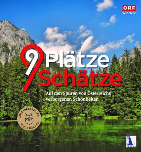 9 Plätze 9 Schätze (Ausgabe 2015): Auf den Spuren von Österreichs verborgenen Schönheiten
