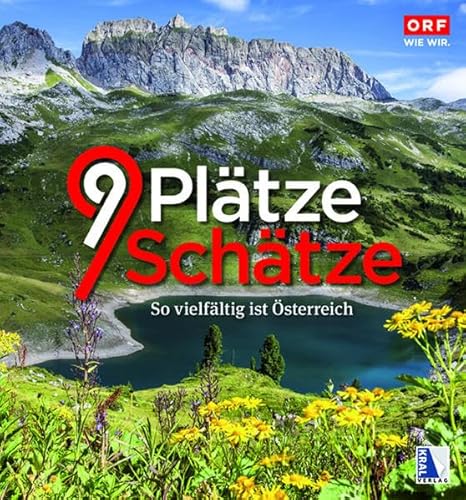 9 Plätze - 9 Schätze (Ausgabe 2016): So vielfältig ist Österreich