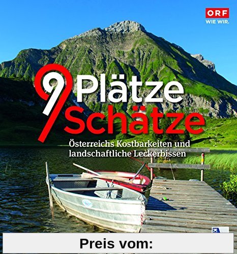 9 Plätze - 9 Schätze (Ausgabe 2018): Österreichs Kostbarkeiten und landschaftliche Leckerbissen