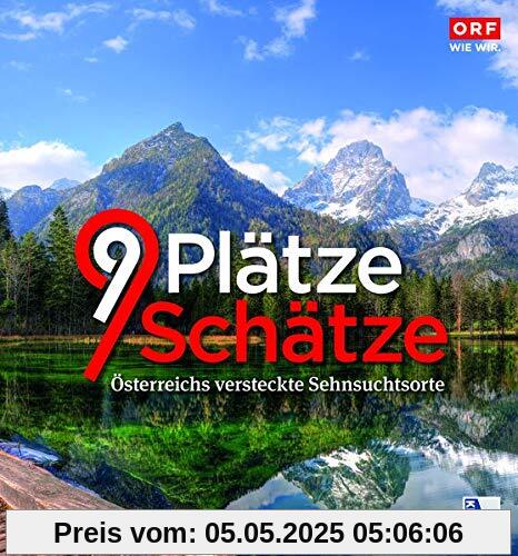 9 Plätze 9 Schätze (Ausgabe 2019): Band V: Österreichs versteckte Sehnsuchtsorte