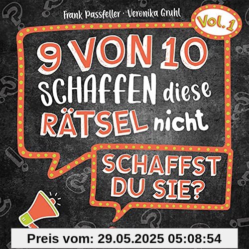 9 von 10 schaffen diese Rätsel nicht - schaffst du sie?: Vol. 1 - Rätselbuch mit 30 kniffligen Challenges