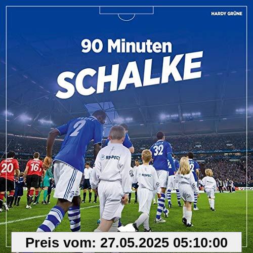 90 Minuten Schalke 90 Minuten Schalke